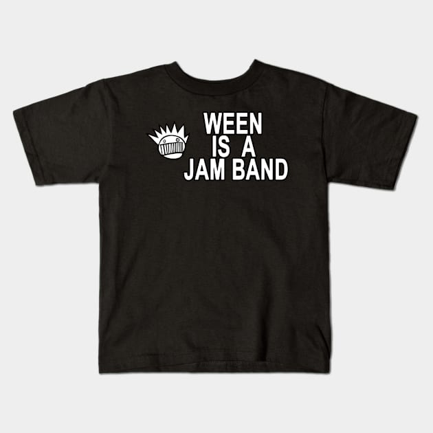 Ween Is A Jam Band Kids T-Shirt by Grant667